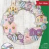 Bucilla Putz Village | Kit de corona navideña de fieltro | 89801E